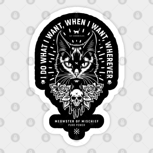 I DO WHAT I WANT, WHEN I WANT, WHEREVER Sticker by artslaves